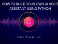 How to build your own AI personal assistant using Python