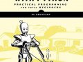Python Learning Book : Automate the Boring Stuff with Python: Practical Programming for Total Beginners