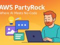 Beginner’s Guide to AWS PartyRock: Build No-Code AI Apps Easily