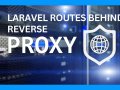 Laravel routes behind reverse proxy