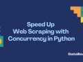 Speed Up Web Scraping with Concurrency in Python