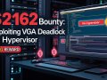 $2,162 Bounty: Exploiting VGA Deadlock in Xen Hypervisor for Maximum Impact