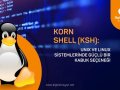 Korn Shell (ksh): Unix ve Linux Sistemlerinde Güçlü Bir Kabuk Seçeneği