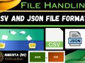 Mastering File Handling in Python: CSV and JSON File Formats in Depth