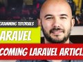 Upcoming Laravel Articles
