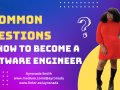 5 Common Questions On How To Become A Software Engineer