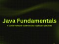 Java Fundamentals: A Comprehensive Guide to Data Types and Variables