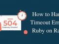 How to Handle Timeout Error in Ruby on Rails?