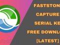 FastStone Capture 10.2 Crack + Serial Key Free Download [Latest]