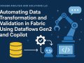 Automating Data Transformation and Validation in Fabric Using Dataflows Gen2 and Copilot