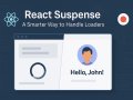 React Suspense — A Cleaner Way to Handle Loaders When Fetching Data
