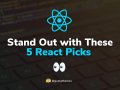 5 Not-So-Typical React Libraries for an Outstanding Project