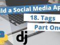 Building a Social Media App With Python 3 & Django Beginners Tutorial 18: Tags (Part 1 of 2)