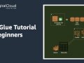 AWS Glue Tutorial