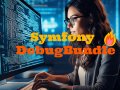 10 Advanced Symfony DebugBundle Features Every Dev Should Know (Symfony 7 Ready)