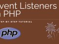 Event Listeners in PHP: A Step-by-Step Tutorial