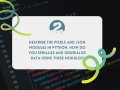 Describe the pickle and JSON modules in Python. How do you serialize and deserialize data using these modules?