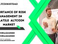 AltcoinistDAO: Highlighting the importance of risk assessment in the volatile altcoin market
