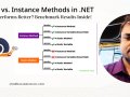 Static vs. Instance Methods in .NET: Which Performs Better? Benchmark Results Inside!