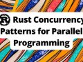 Rust’s Concurrency Model: Unlocking Safe and Efficient Multithreading