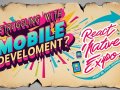 ? Struggling with Mobile Development? React Native Expo Might Be Your Answer!