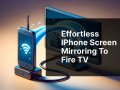 Effortless iPhone Screen Mirroring to Fire TV