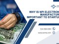 Why is NPI Electronics Manufacturing important to startups