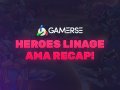 Gamerse X Heroes Linage AMA Recap!