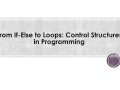 From If-Else to Loops: Control Structures in Programming
