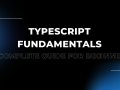? TypeScript Fundamentals: A Complete Guide for Beginners