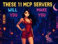 These 11 MCP Servers Will Make You Unstoppable