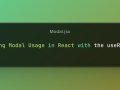 Enhancing Modal Usage in React with the useRef Hook