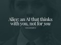 Alice: An AI That Thinks With You, Not For You