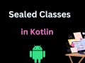 Sealed Classes in Kotlin