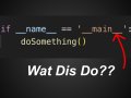 Why We Use if __name__ == ‘__main__’ in Python