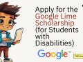 Apply for the Google Lime Scholarship (for Students with Disabilities)