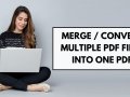 Merge / Convert Multiple PDF Files Into One PDF