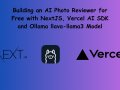 Building an AI Photo Reviewer for Free with NextJS, Vercel AI SDK and Ollama llava-llama3 Model