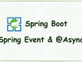 SpringBoot: Combine Spring Event with @Async Annotation for Effortless Code Decoupling and Asynchrony