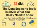 The Data Engineer’s Toolkit in 2025: What You Really Need to Know
