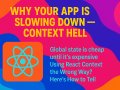 Why Your App Is Slowing Down — Context Hell