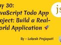 Day 30: JavaScript Todo App Project: Build a Real-World Application ?