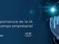 Webinar: La importancia de la Inteligencia Artificial en el Campo Empresarial