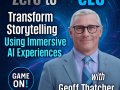 Transform Storytelling using Immersive AI Experiences with Geoff Thatcher