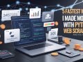 5 Fastest Ways I Made Money with Python Web Scraping and You Can Too!