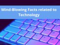 Mind Blowing Facts About Technology | All Tech Facts
