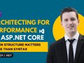 Architecting for Performance in ASP.NET Core: When Structure Matters More Than Syntax