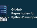 GitHub Repositories for Python Developers