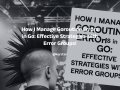 How I Manage Goroutine Errors in Go: Effective Strategies with Error Groups!