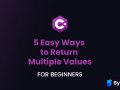 5 Easy Ways to Return Multiple Values in C#